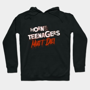 Horny Teenagers Must Die logo Hoodie